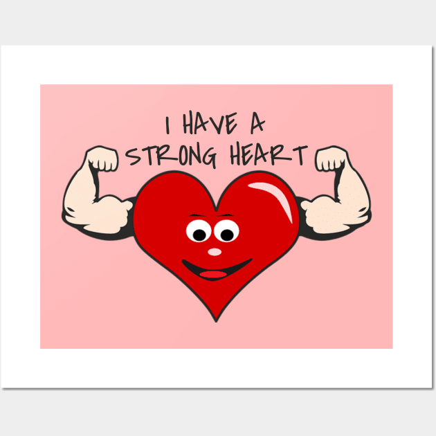 I Have A Strong Heart Wall Art by Haland 9